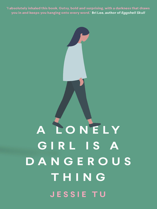 Title details for A Lonely Girl is a Dangerous Thing by Jessie Tu - Wait list